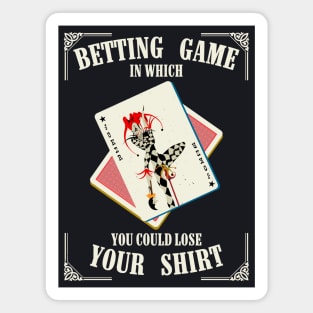 Betting Game In Which You Could Lose Your Shirt Magnet